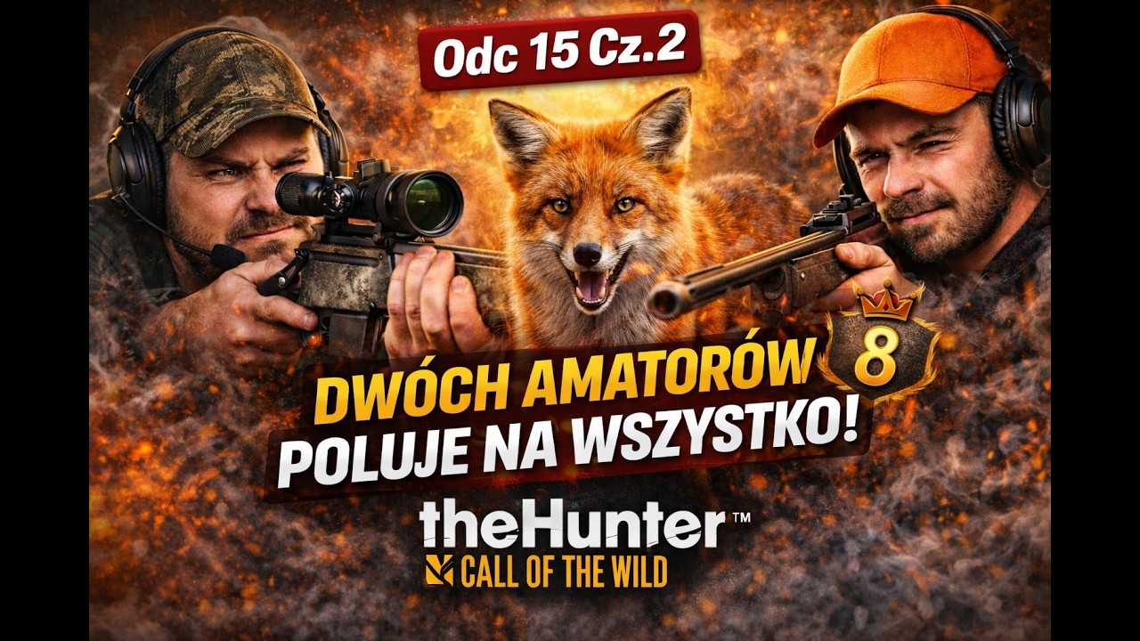 ODC. 15 CZ. 2 – Dwóch amatorów poluje na wszystko | Lis rudy 8 🔥