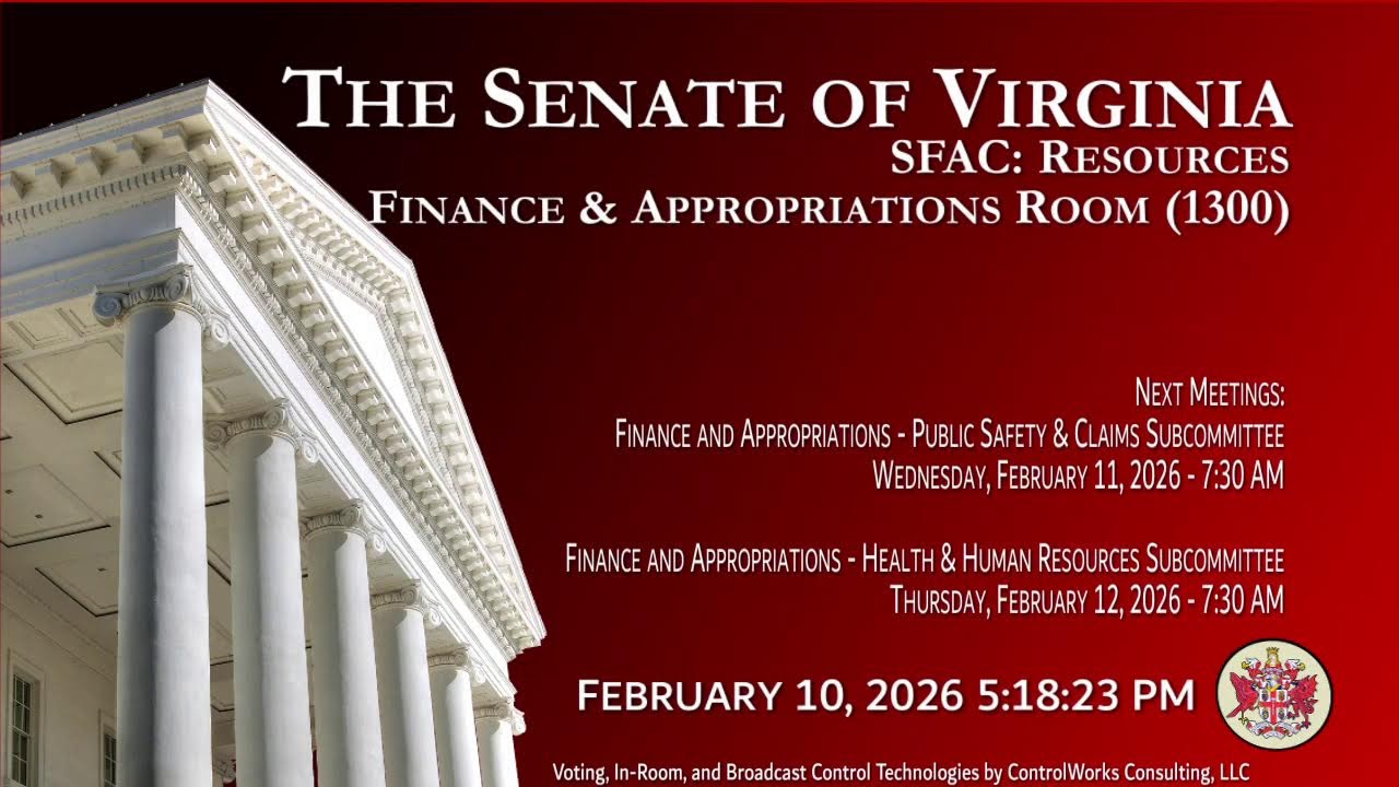Senate of Virginia: SFAC: Resources on 2026-02-10 [Finished]