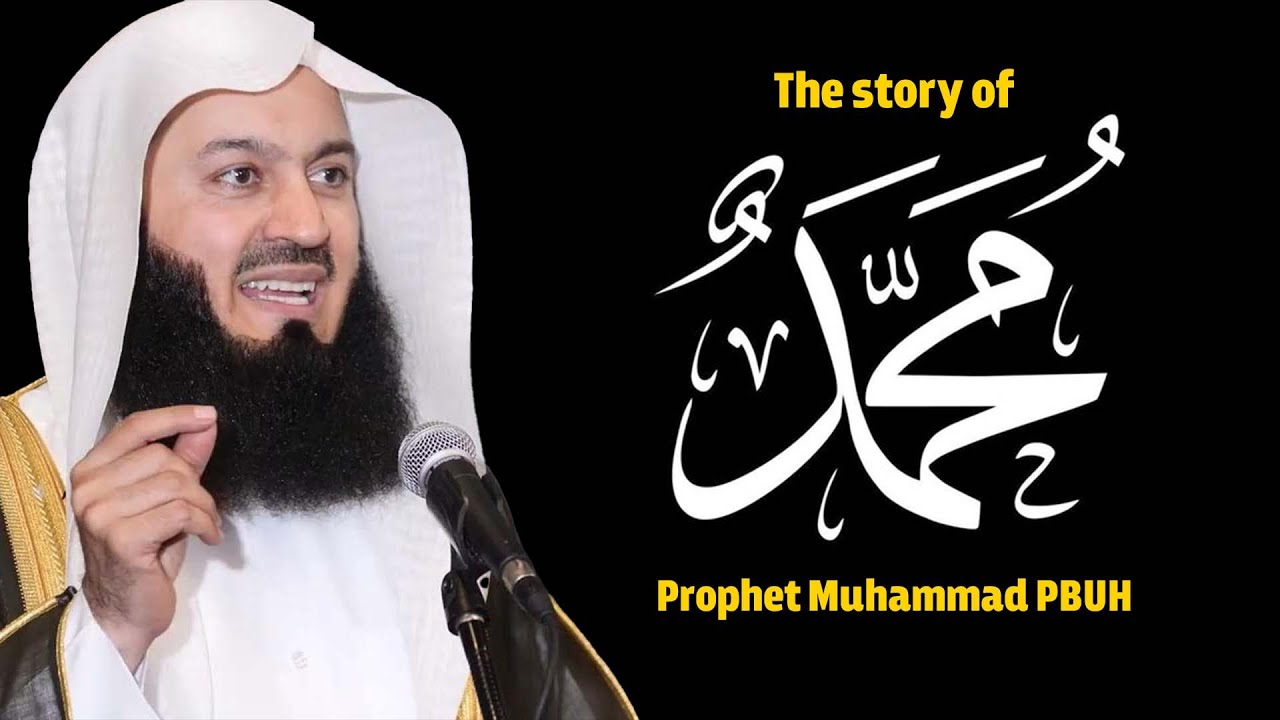 The Story of Prophet Muhammad (ﷺ) - Mufti Menk