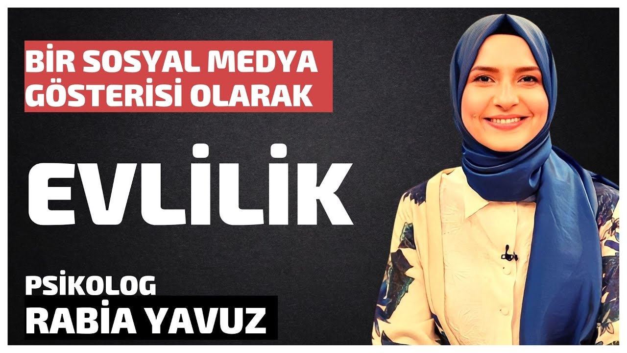 BİR SOSYAL MEDYA GÖSTERİSİ OLARAK EVLİLİK - Rabia Yavuz