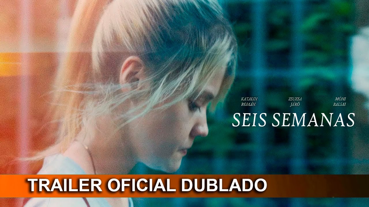 Seis Semanas 2022 Trailer Oficial Dublado