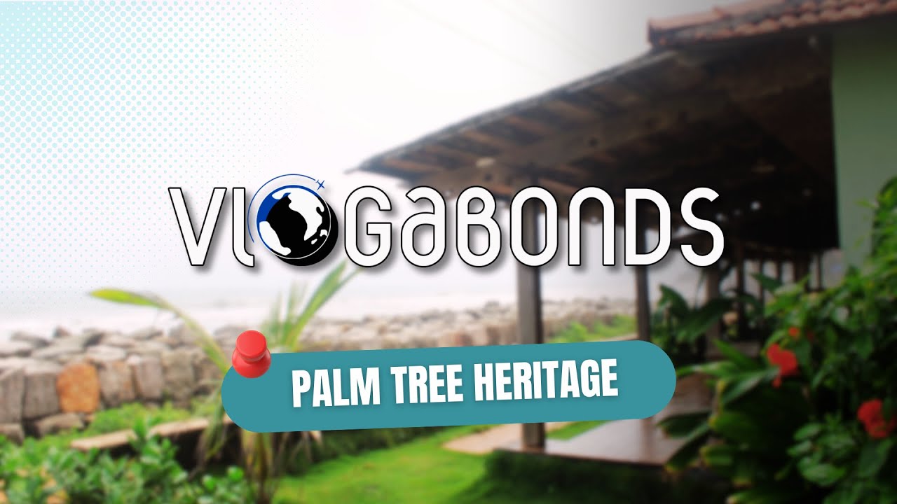 The Hidden Gem of Varkala - Palm Tree Heritage Resort