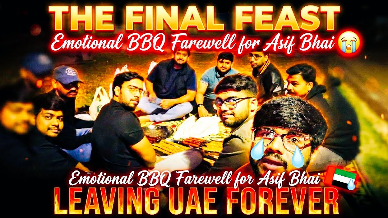 The Final Feast: Emotional BBQ Farewell for Asif Bhai | Leaving UAE Forever #AsifBhaiFarewell #like 