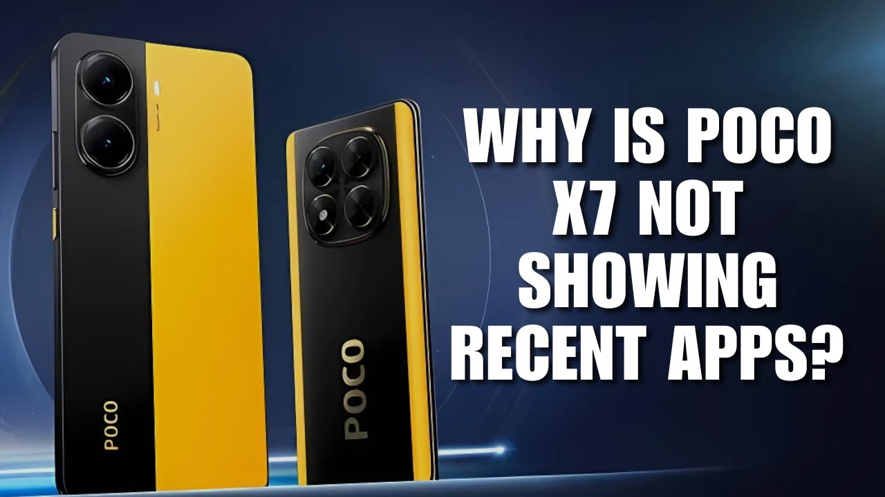 Why is Poco X7 not showing recent apps? Fix it now!