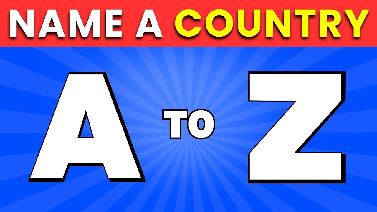 Name a Country from A to Z 🌎🔤 | Geography Quiz