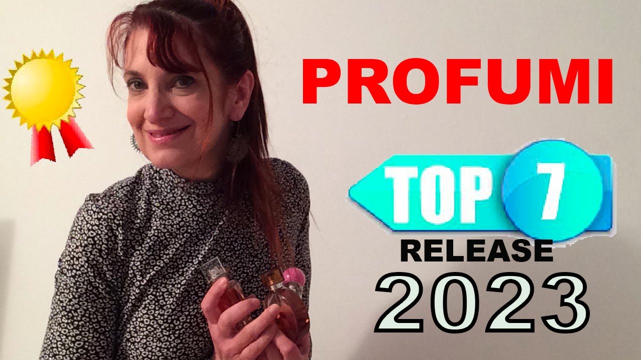 7 PROFUMI TOP RELEASE 2023