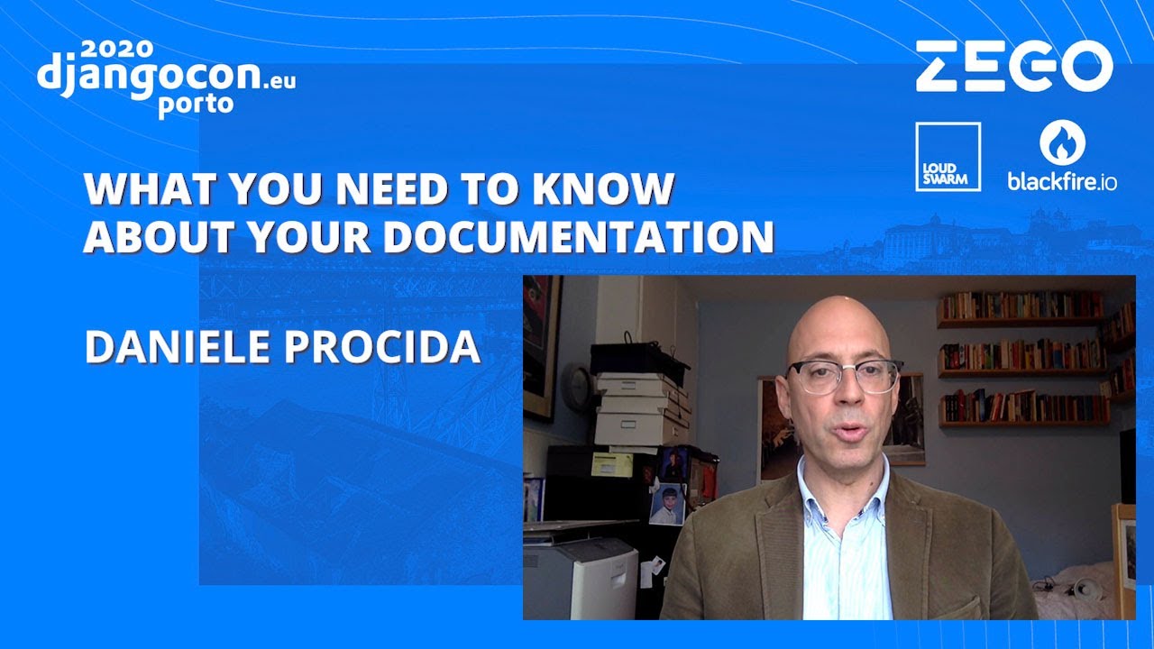 DjangoCon 2020 | What You Need to Know About Your Documentation - Daniele Procida