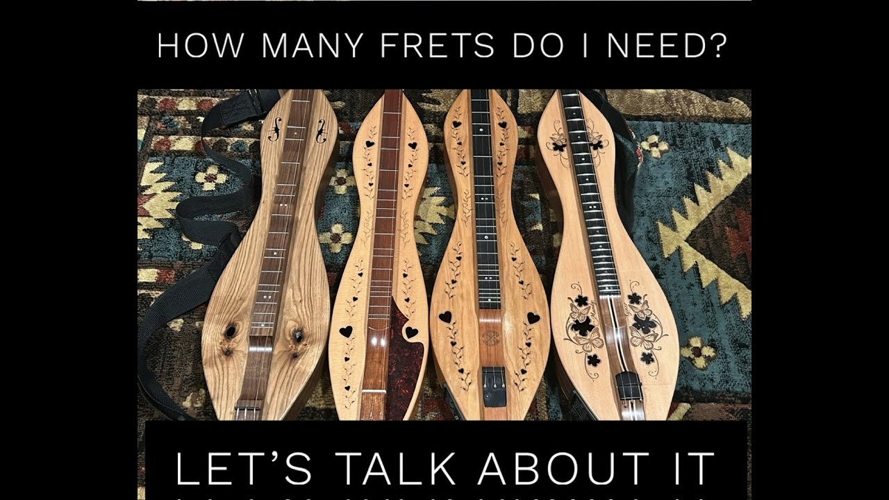 Mountain Dulcimer Fret Variations | What do I need?