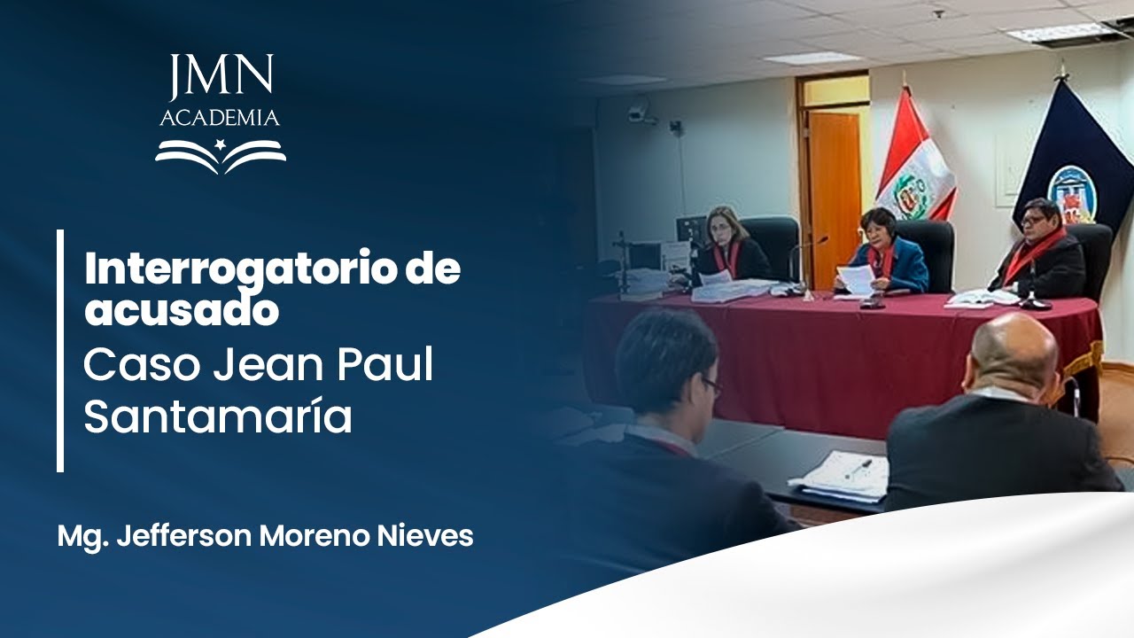 Interrogatorio del acusado - Caso Jean Paul Santamaría