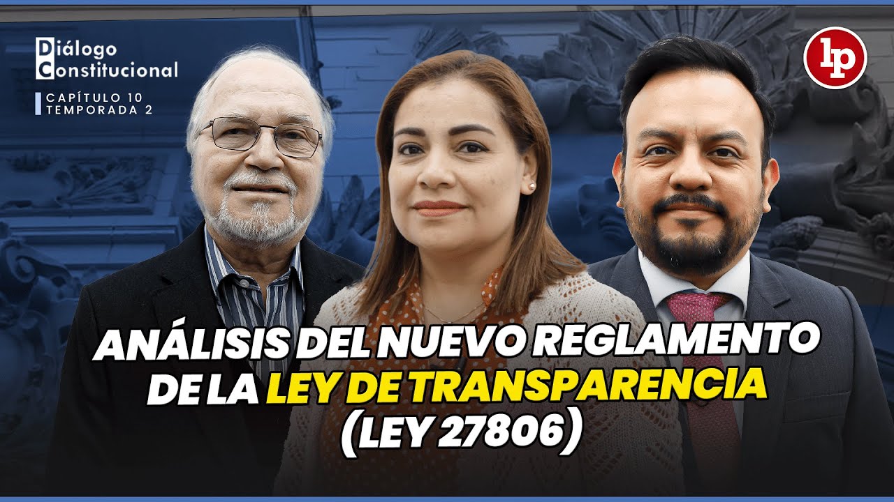 Análisis del nuevo reglamento de la Ley de Transparencia y Acceso a la Información Pública | T2Ep10
