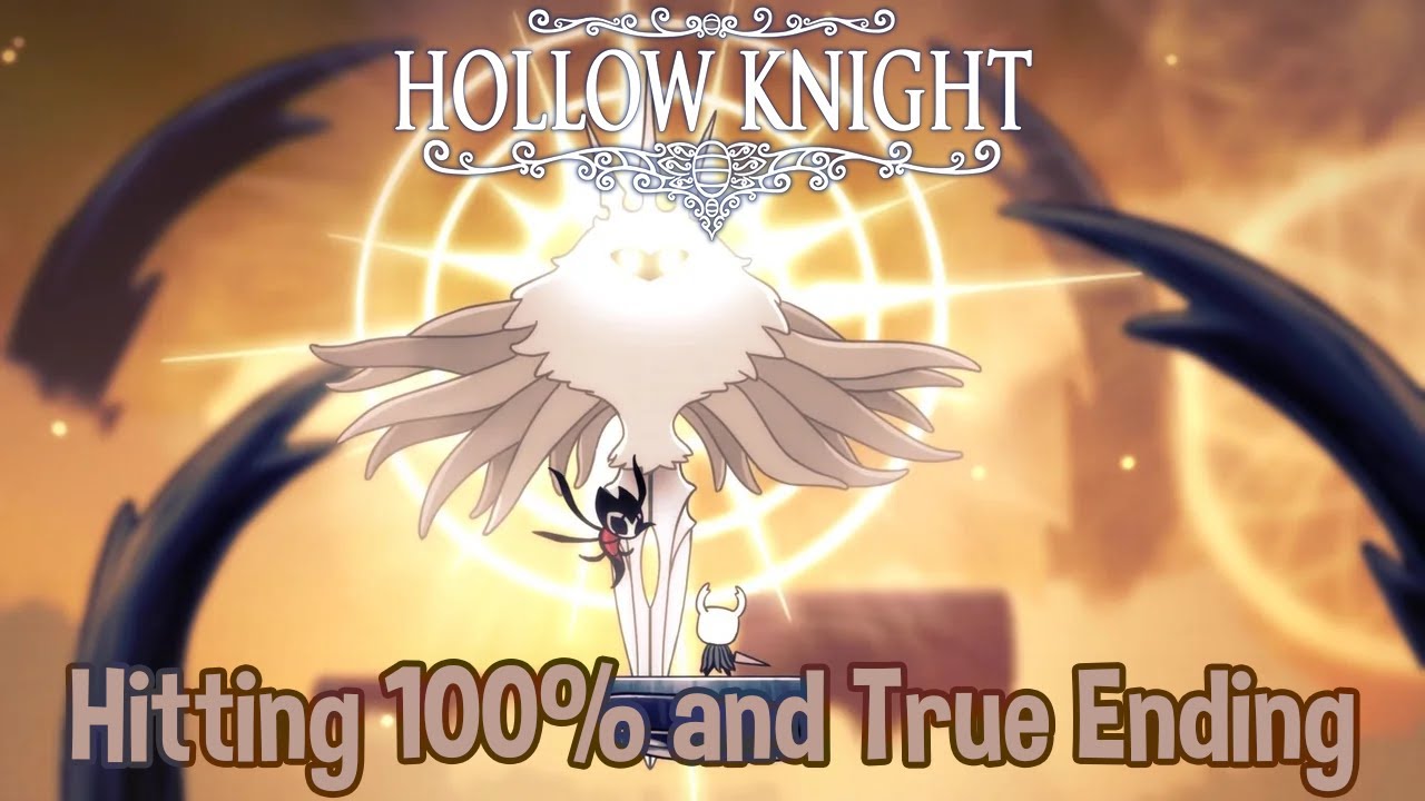 Hollow Knight - Ch.7 Hitting 100% and True Ending