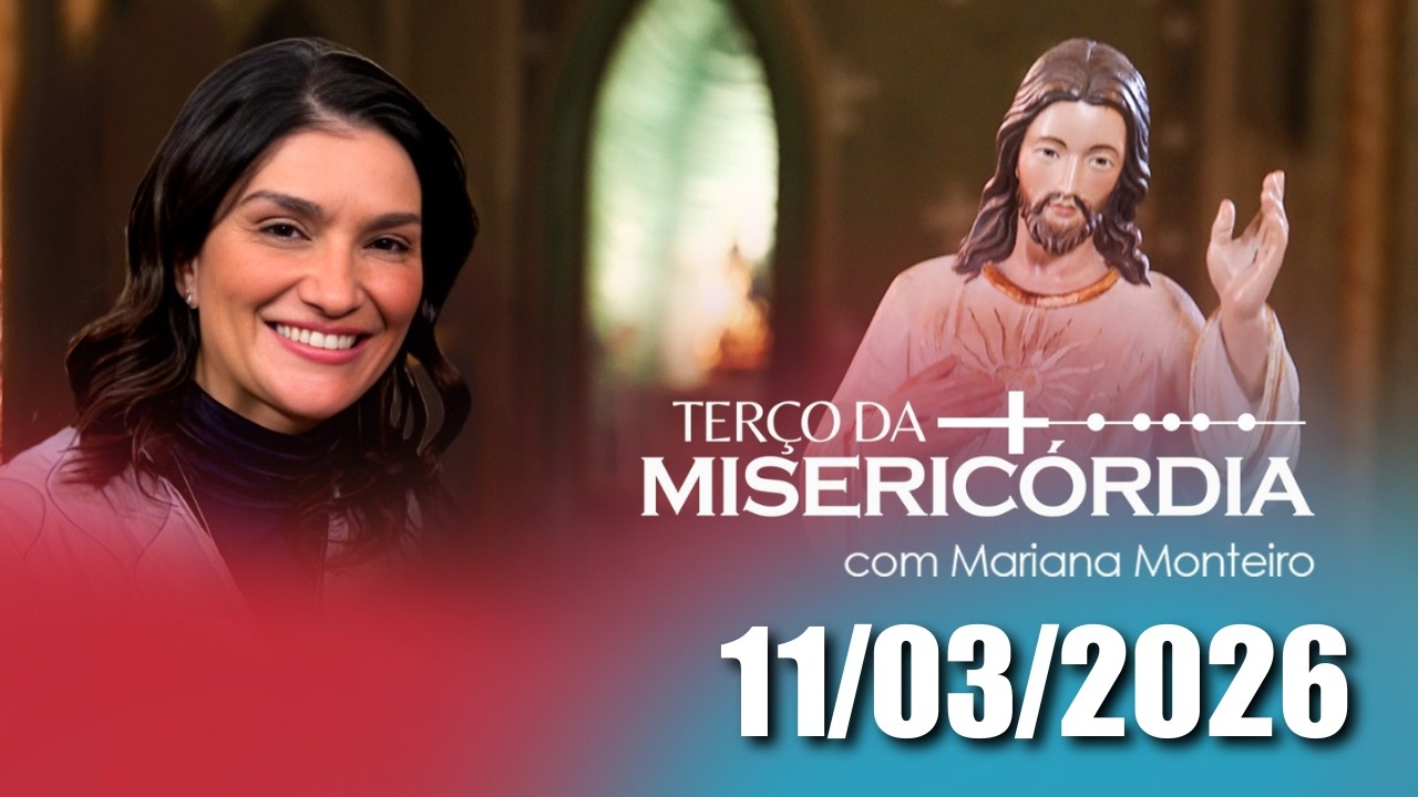 Terço da Misericórdia com Mariana Monteiro - 11/03/26