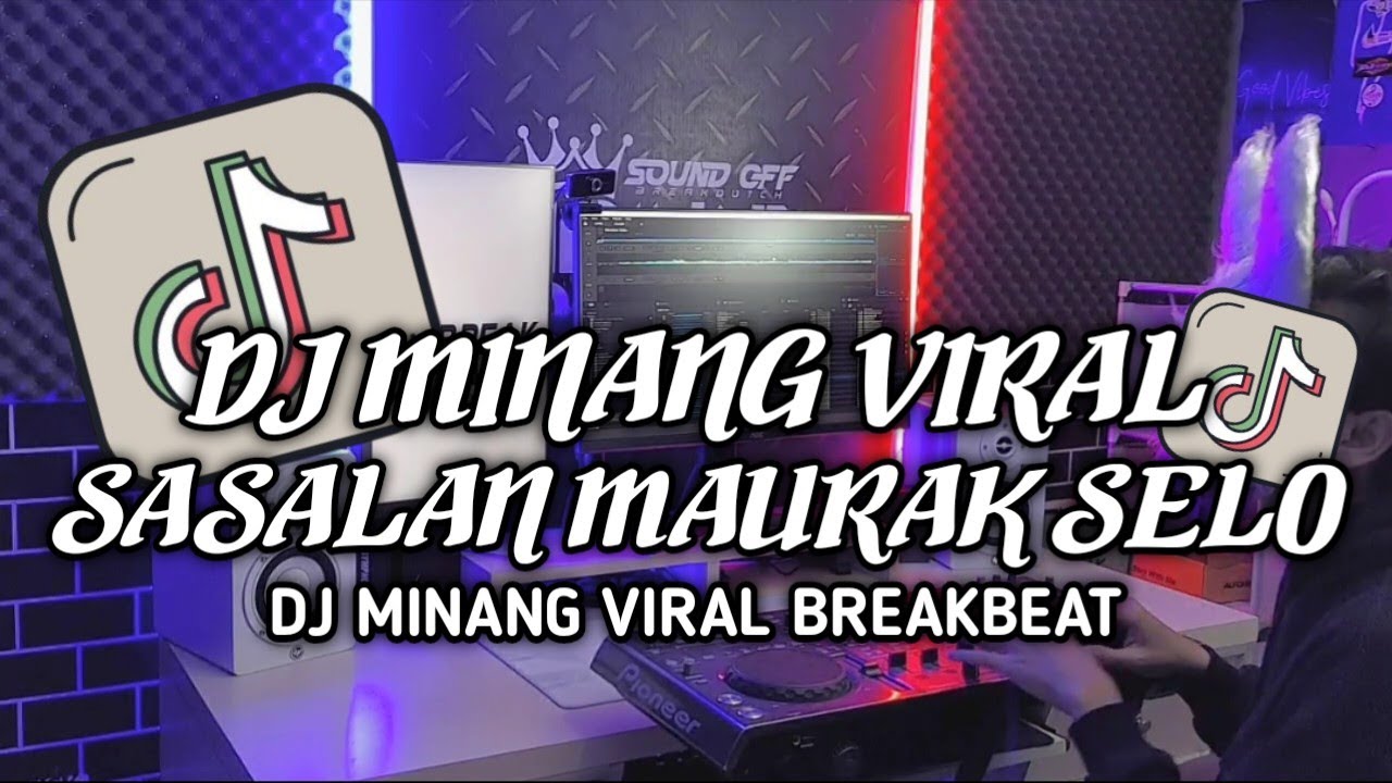 DJ MINANG SASALAN MAURAK SELO BREAKBEAT || DJ MINANG VIRAL TIK TOK TERBARU 2025