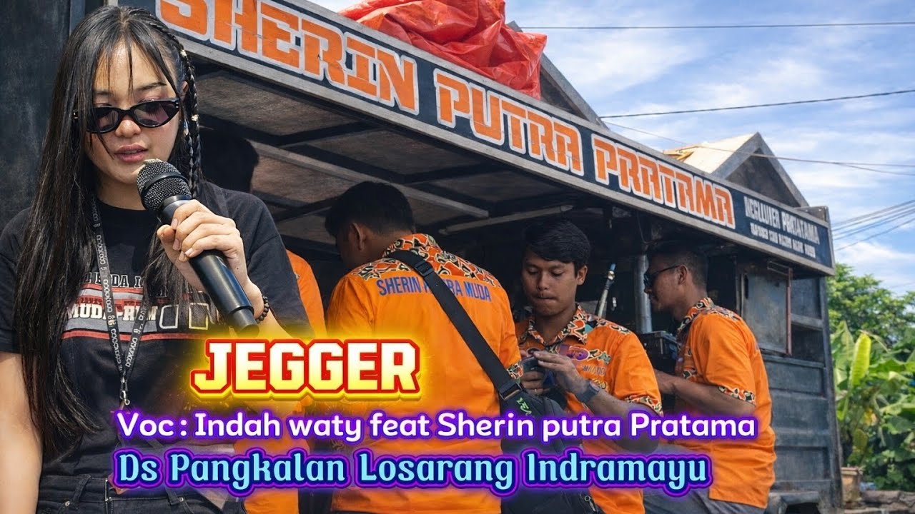 JEGGER • INDAH WATY FEAT SHERIN PUTRA PRATAMA • LIVE SHOW DS PANGKALAN LOSARANG 