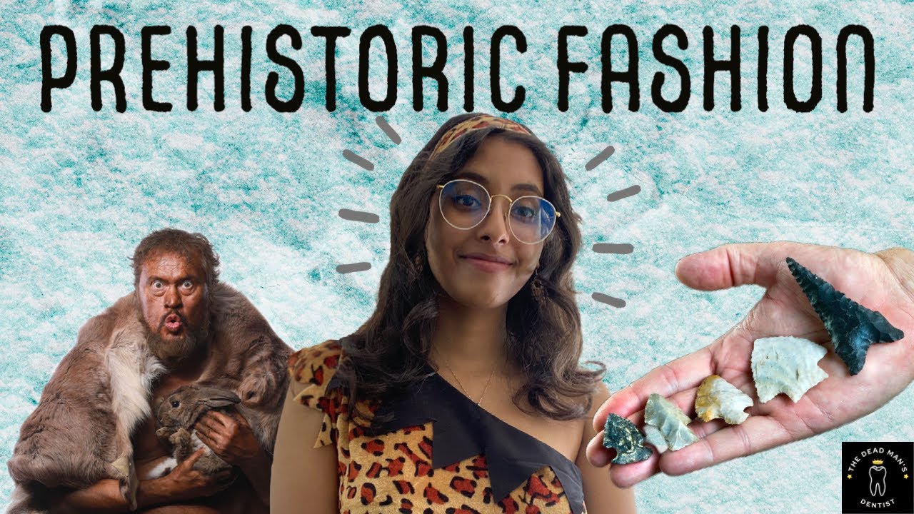 a history of prehistoric fashion!