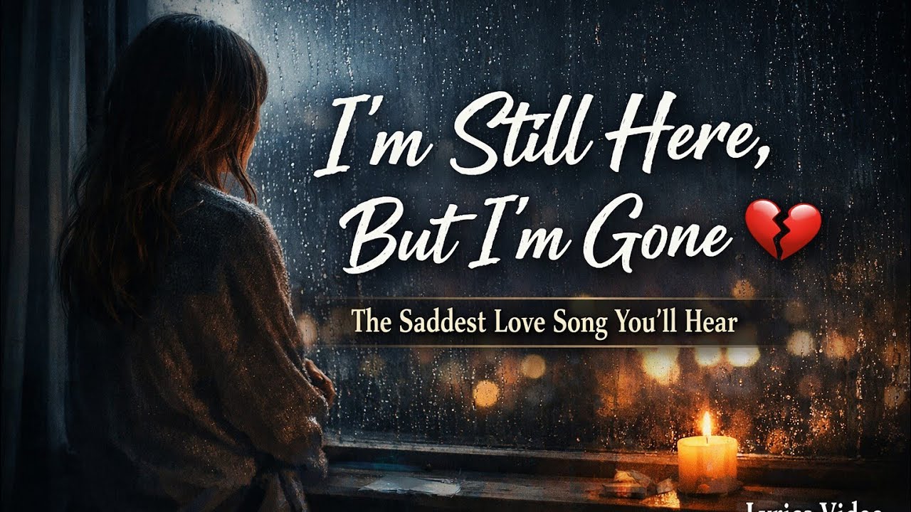 Song: “I’m Still Here, But I’m Gone” (Lyrics video)