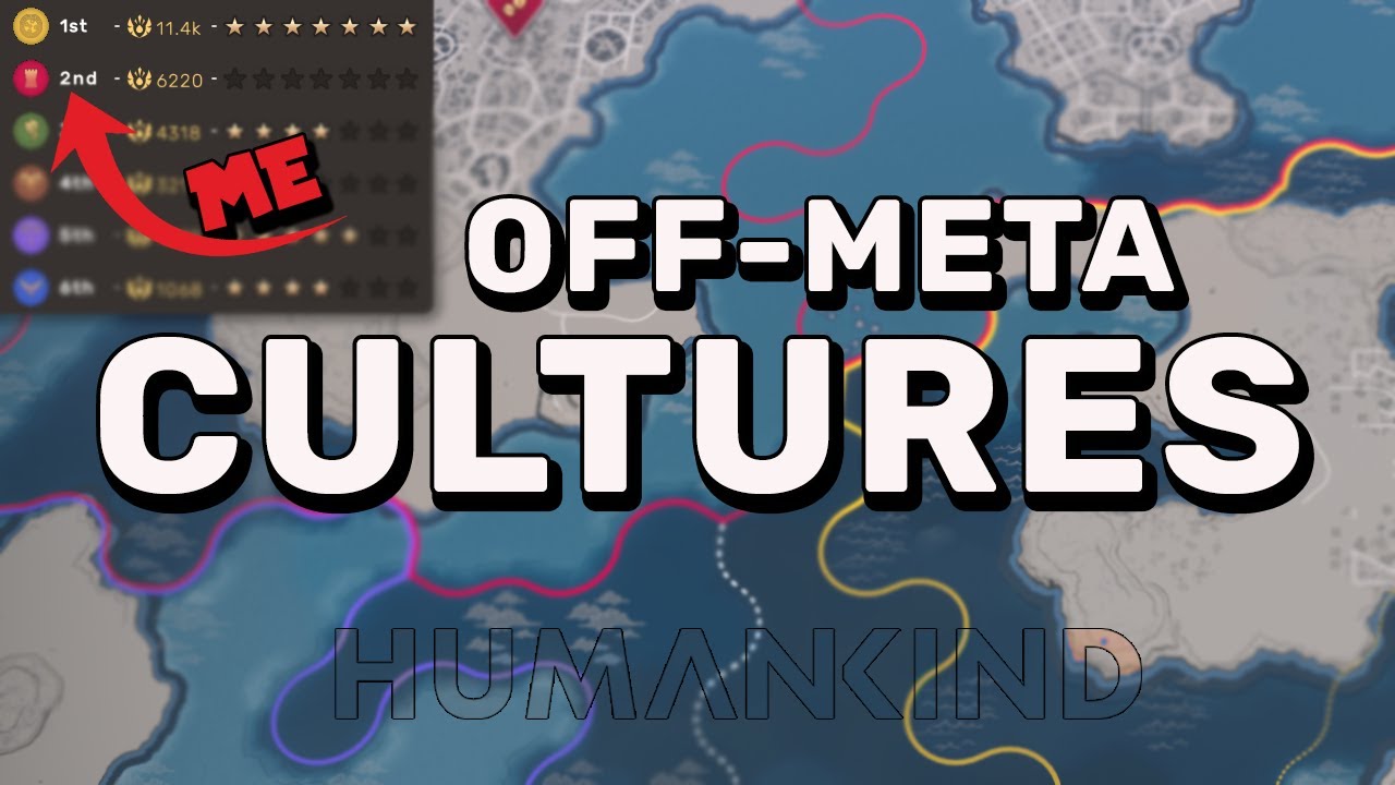 HUMANKIND... but I only use bad cultures