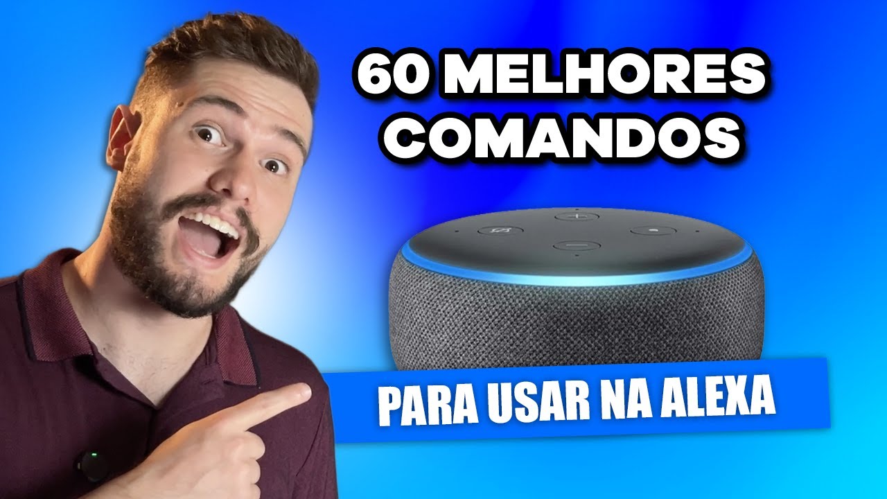 60 Comandos INCRÍVEIS na Alexa que Você Precisa Conhecer!