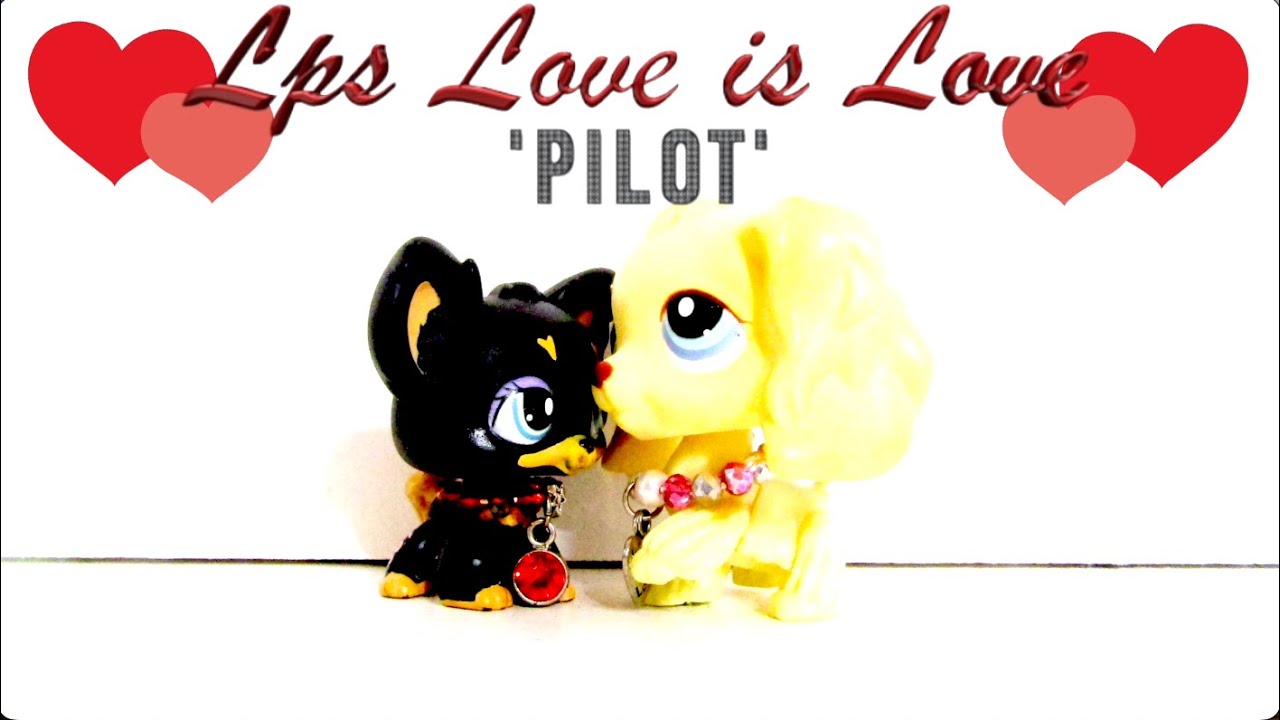 Lps: Love is Love ep 1: Pilot {Read Description}