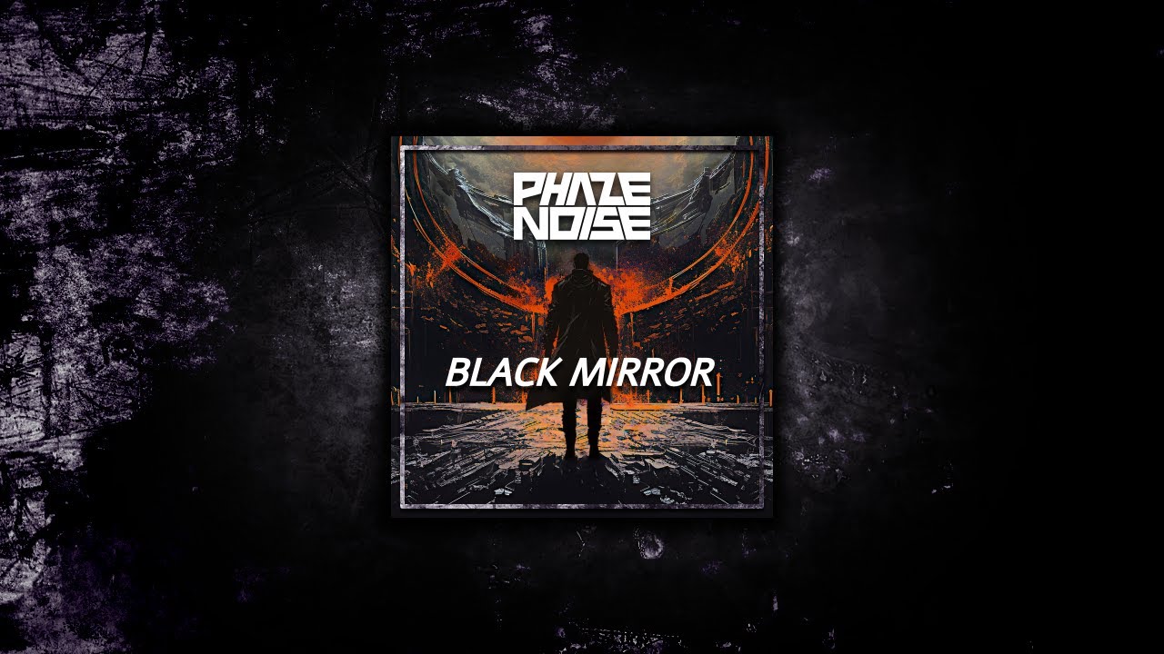 Phaze Noise - Black Mirror (Official Audio) | Evolution EP