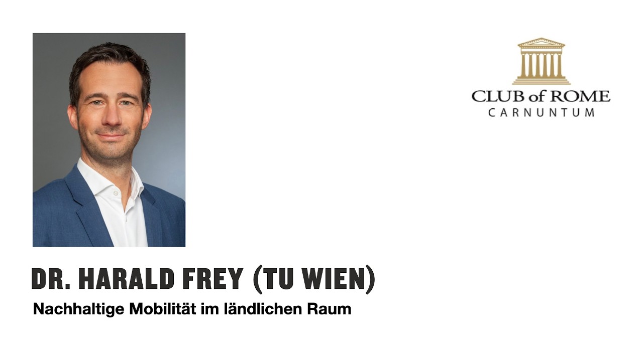 Nachhaltige Mobilität im ländlichen Raum: Chancen & Lösungen | DI Dr. Harald Frey (TU Wien)