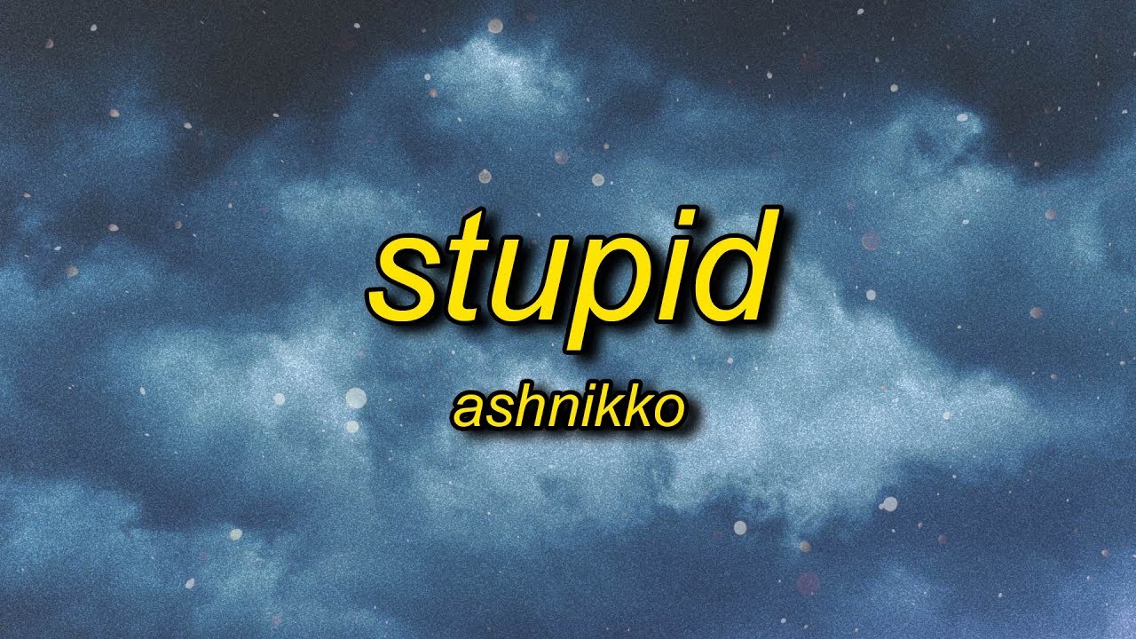 Ashnikko &mdash; STUPID (tekst) feat. Yung Baby Tate
