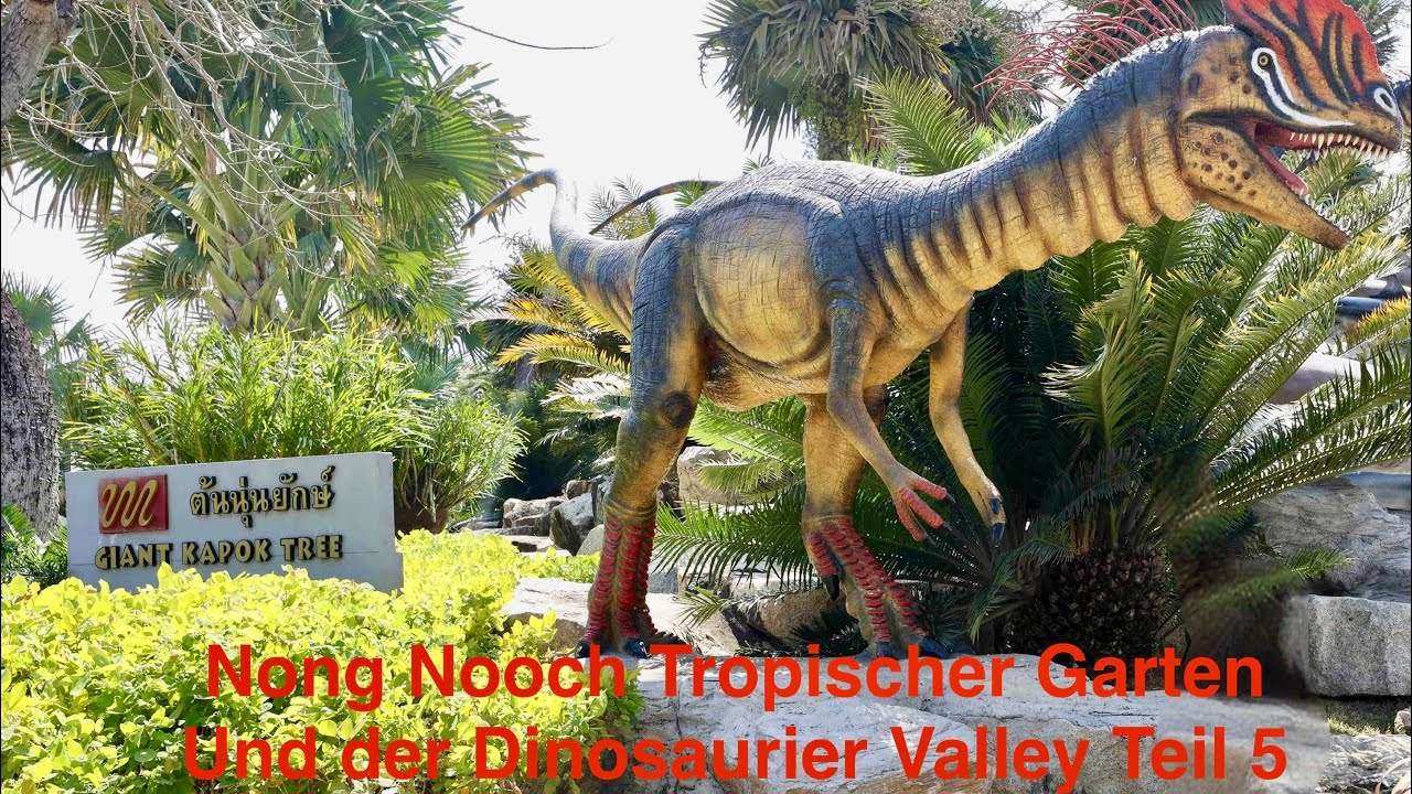 Der Nong Nooch Tropischer Garten und Dinosaurier Valley Teil 5