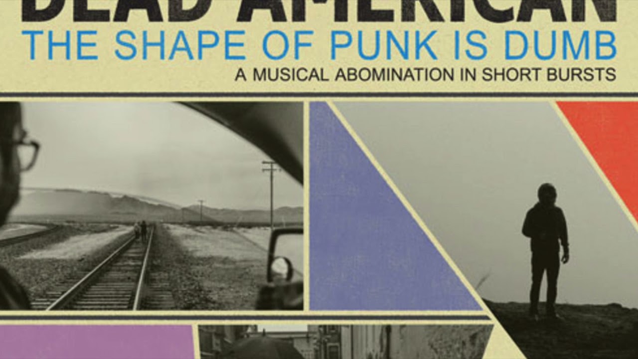 Dead American- The Shape of Punk is Dumb (Full Album)