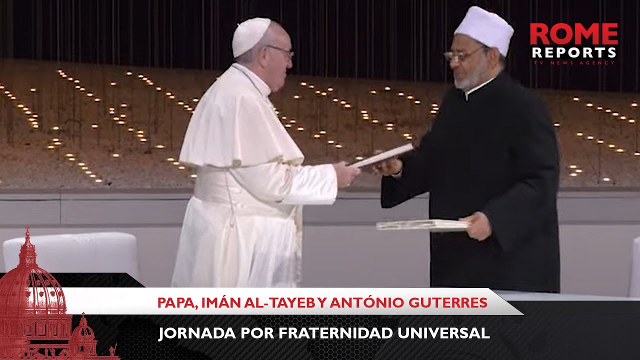 Papa, im&aacute;n Al-Tayeb y Ant&oacute;nio Guterres preparan Jornada por Fraternidad Universal