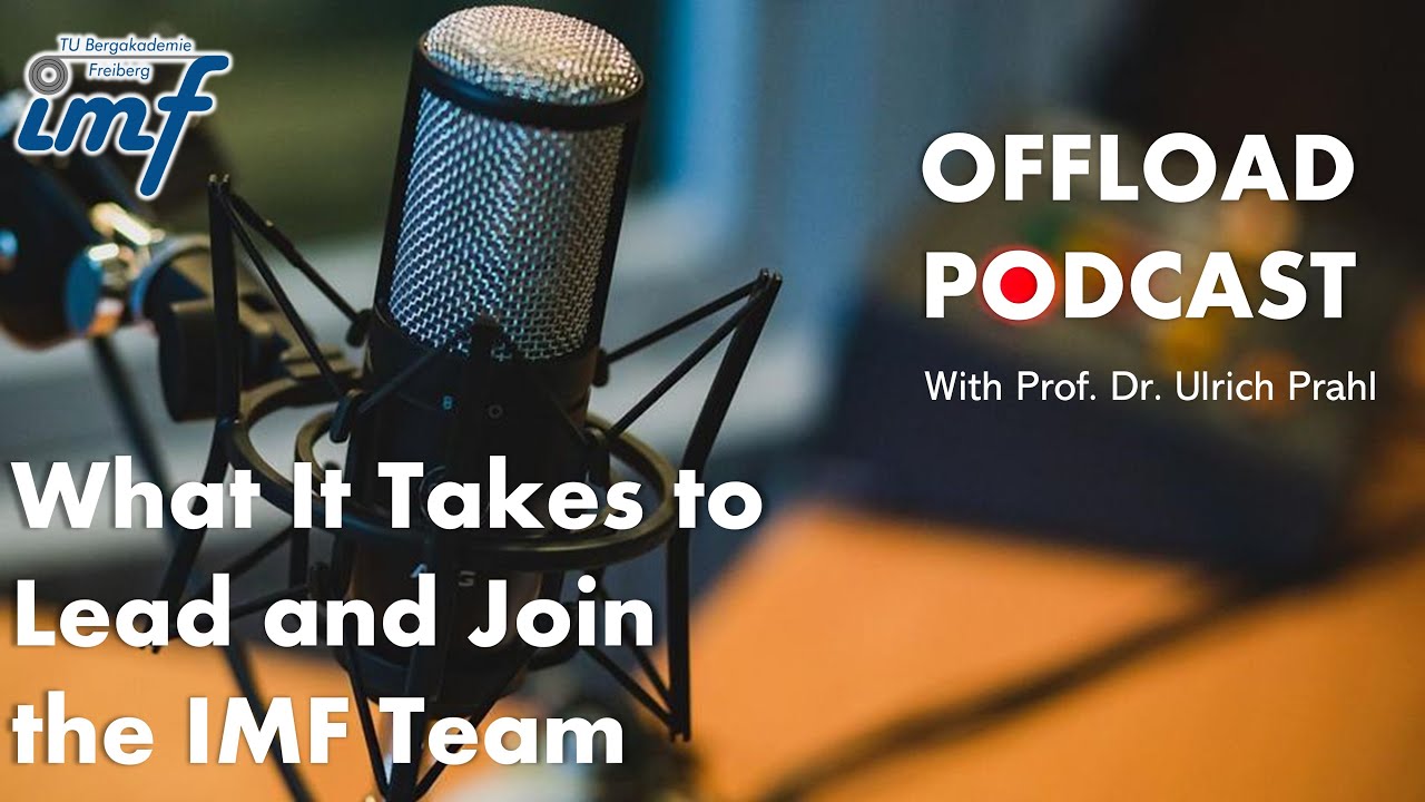 Discussing with Prof. Dr. Ulrich Prahl what It Takes to Lead and Join the IMF Team | Offload Podcast