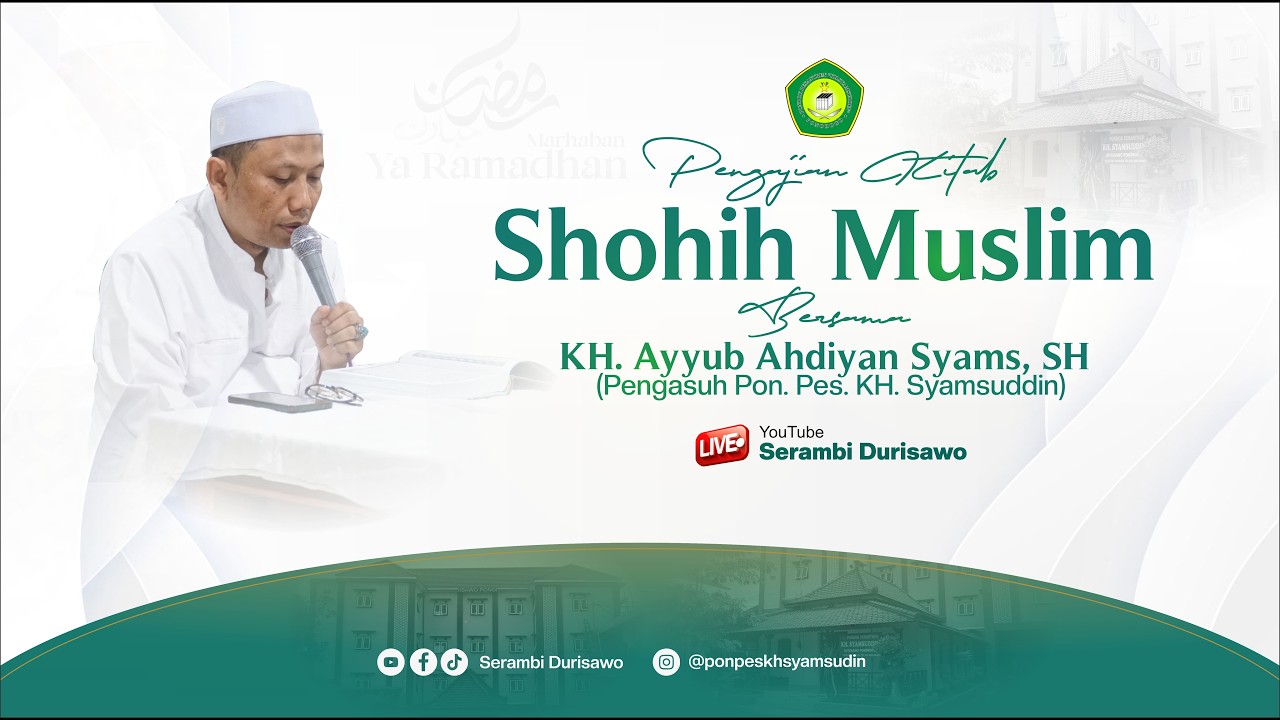 PENGAJIAN KITAB SHOHIH MUSLIM OLEH KH. AYYUB AHDIYAN SYAMS, SH / 3 Ramadhan 1447 H