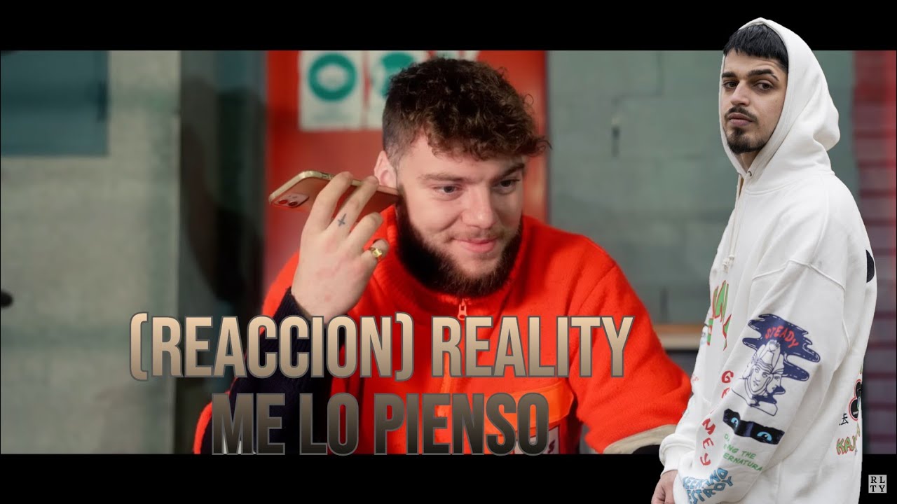 (REACCION) Reality - Me Lo Pienso (Shot by @iescobi)