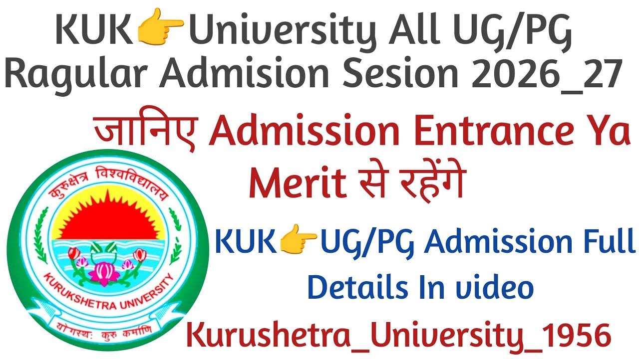 KUK👉All UG/PG Ragular Admission Sesion 2026_27 Full Details In Video #kuk 