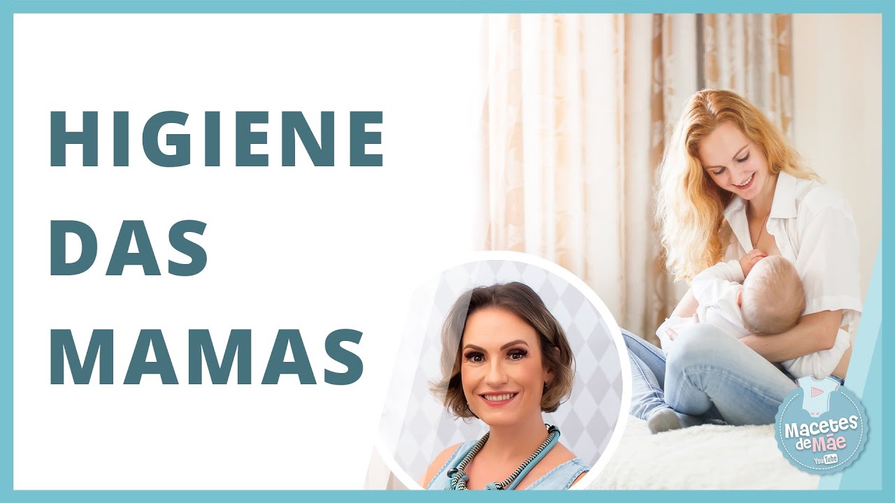 COMO FAZER A HIGIENE DA MAMA ANTES E DEPOIS DE AMAMENTAR | MACETES DE MÃE