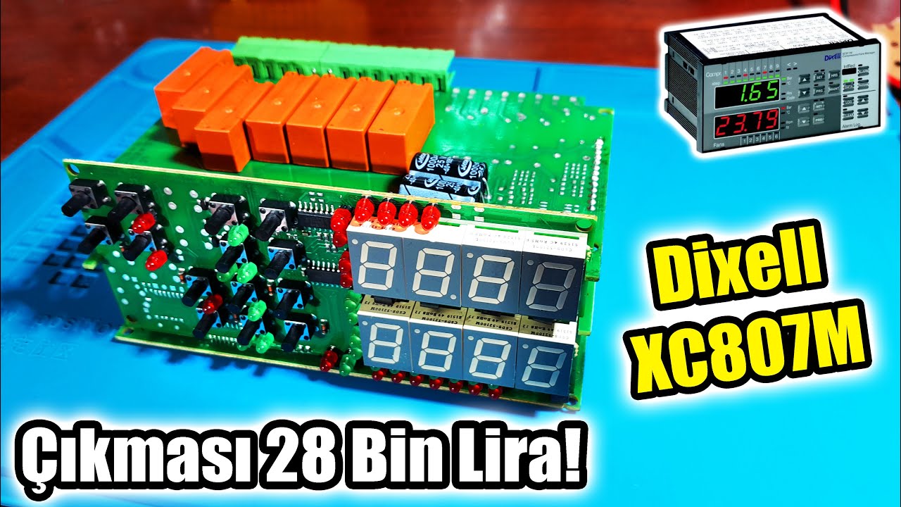 Çıkması 28 Bin Lira! Bu Arızayı Okulunda Böyle Anlatan Yok! Dixell XC807M Endüstriyel Kontrol Kartı