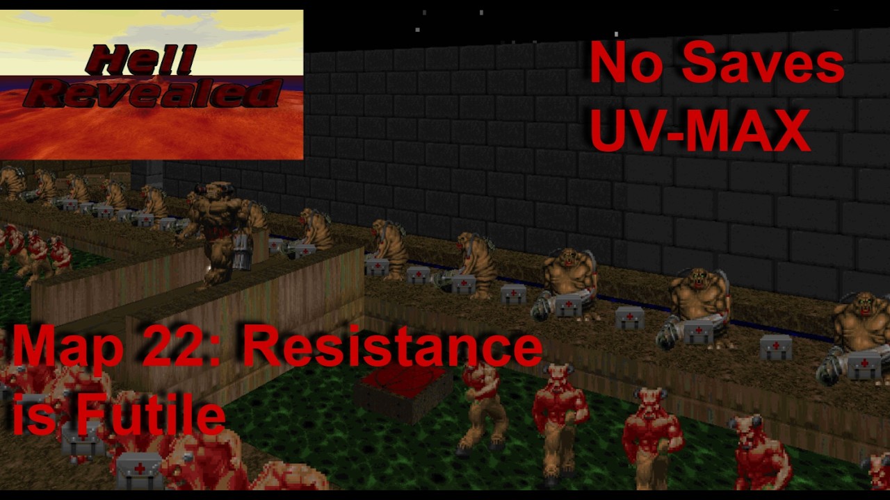 Hell Revealed Map 22: Resistance is Futile (UV-MAX)