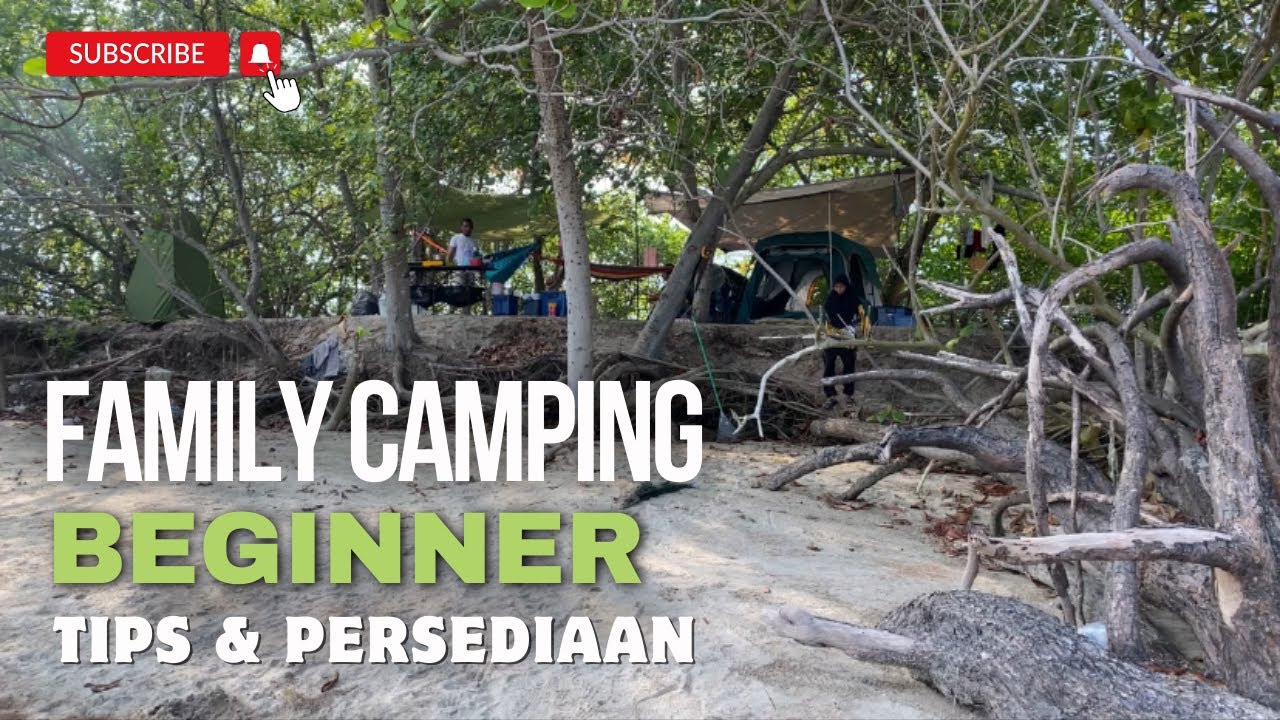 Family Camping Beginner Tips dan Persediaan