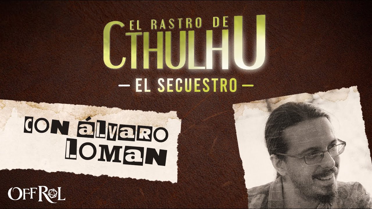 El Secuestro | El Rastro de Cthulhu | One Shot con Álvaro Loman