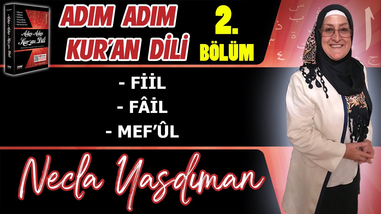 Adım Adım Kur'an Dili Kitabından 2.BÖLÜM (Sayfa 12-21 Arası) Necla Yasdıman ile Arapça Dersleri