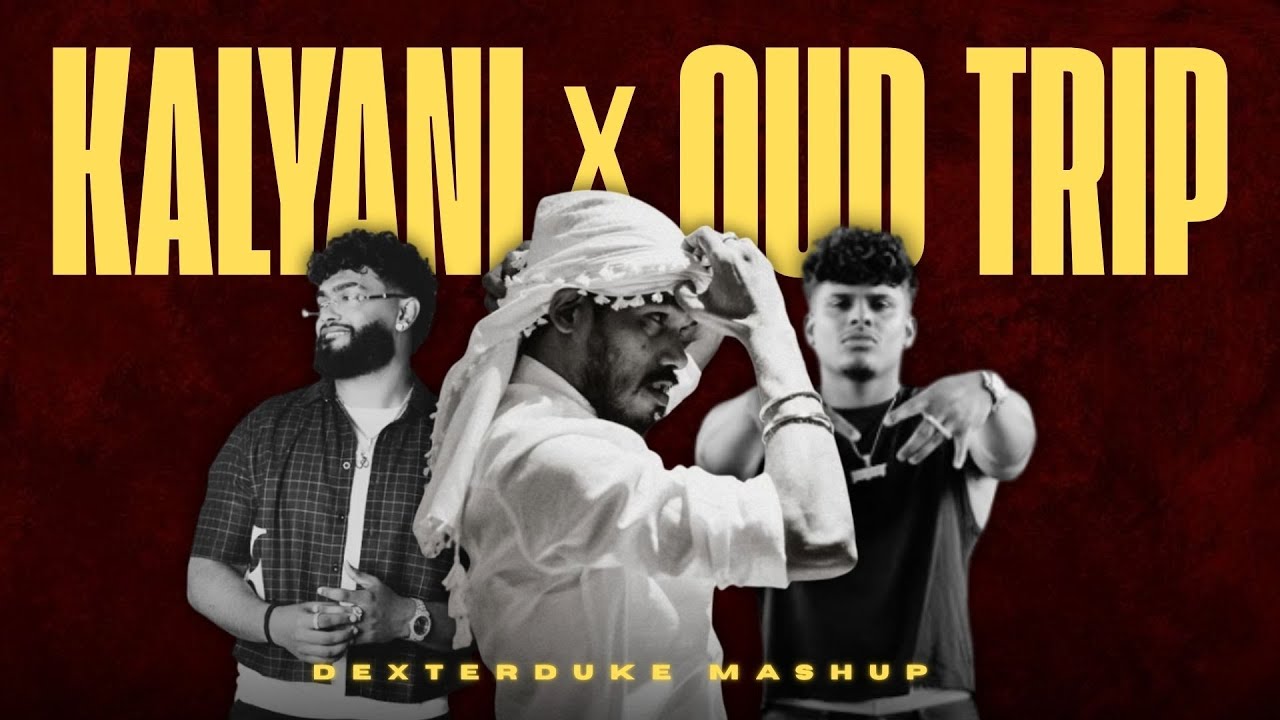 Kalyani x Oud Trip 🔥| ARJN & KDS | Dabzee | DeXterDuke