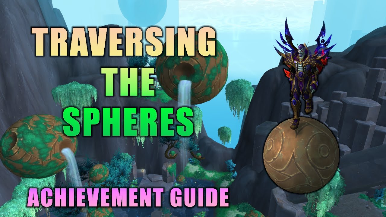 Traversing The Spheres  --  WoW Achievement Guide