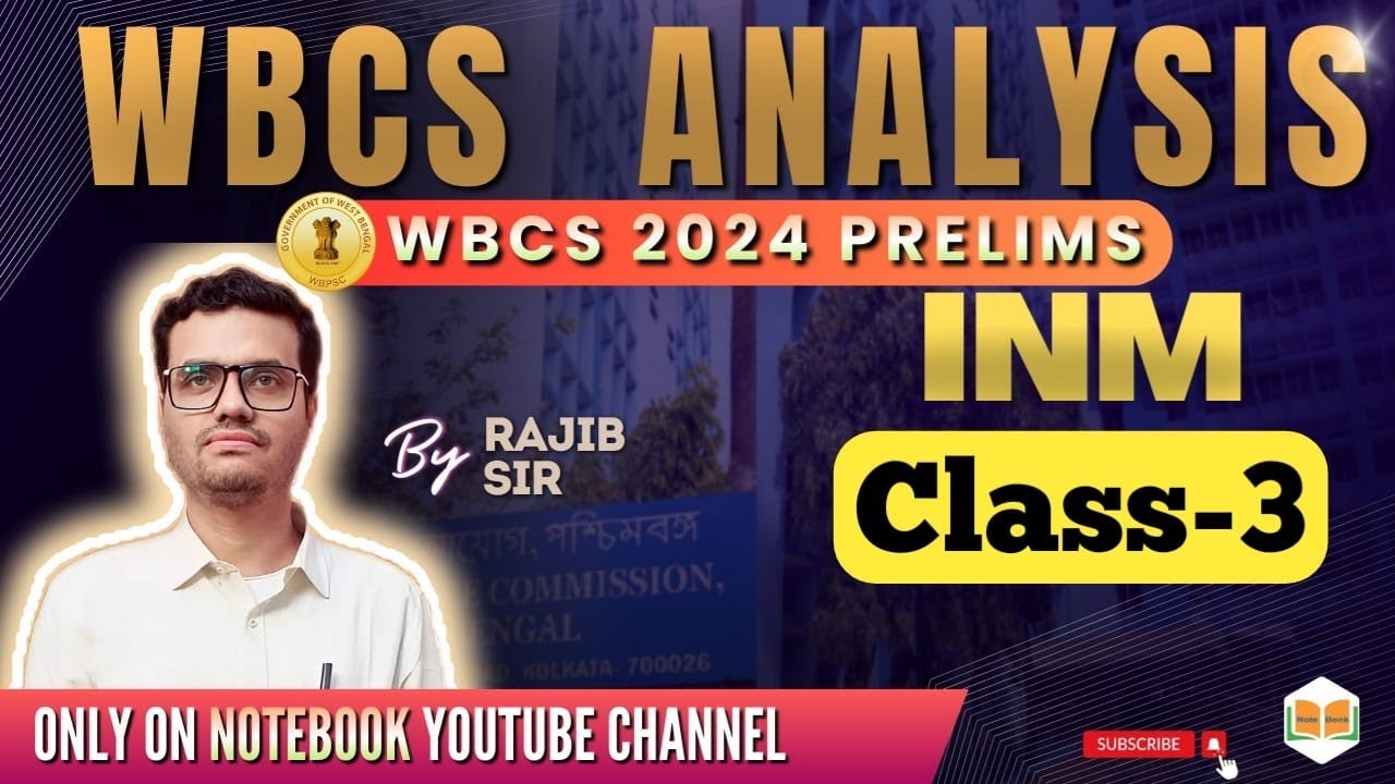 INDIAN NATIONAL MOVEMENT (INM) || CLASS-3 || WBCS 2024 Preliminary || Rajib Sir || Note Book
