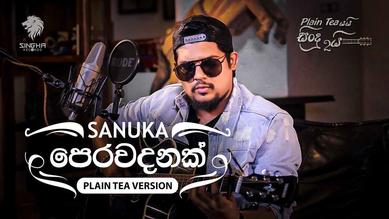SANUKA - Perawadanak (පෙරවදනක්) | Plain Tea Version