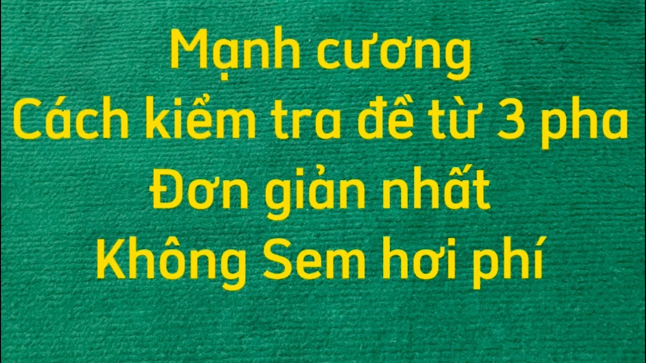 Video 835 cách kiểm tra đề từ xega