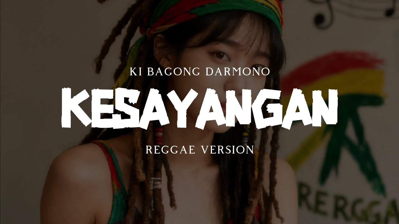 Kesayangan - Ki Bagong Darmono | Reggae Version