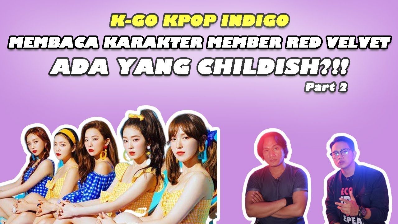 INDIGO MEMBACA KARAKTERISTIK RED VELVET(Pt. 2/2) || K-GO KPOP INDIGO