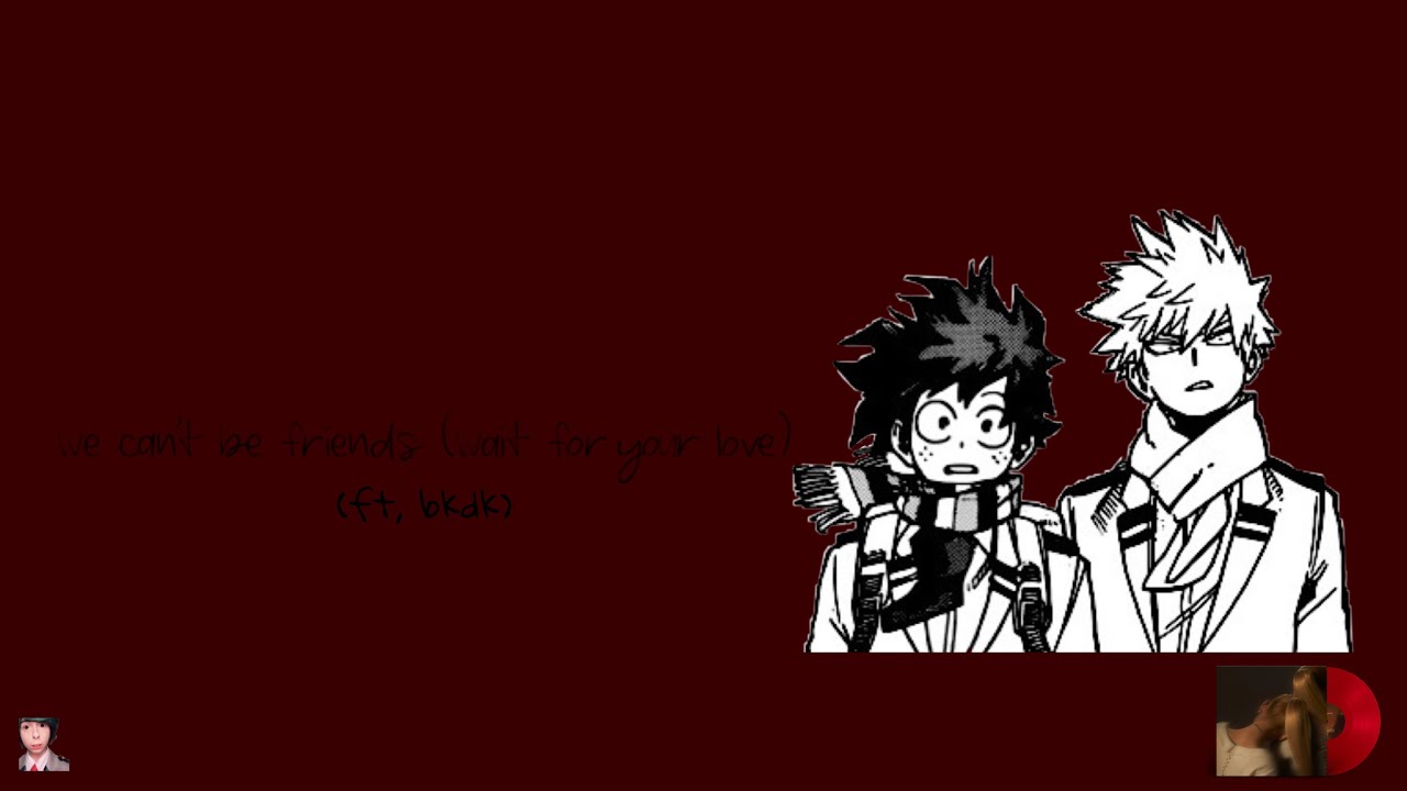 MHA lyric prank- we cant be friends | bkdk | mha