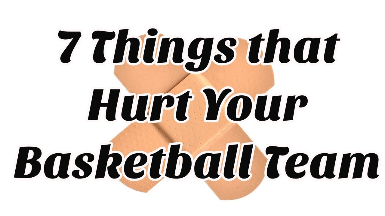7 Things that Hurt your Team - Basketball Coaching Podcast (Coach Unplugged)