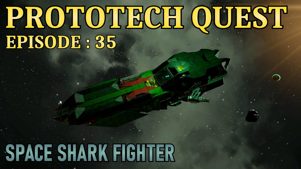 ProtoTech Quest: EP35: "Space Shark Fighter" - Space Engineers Survival