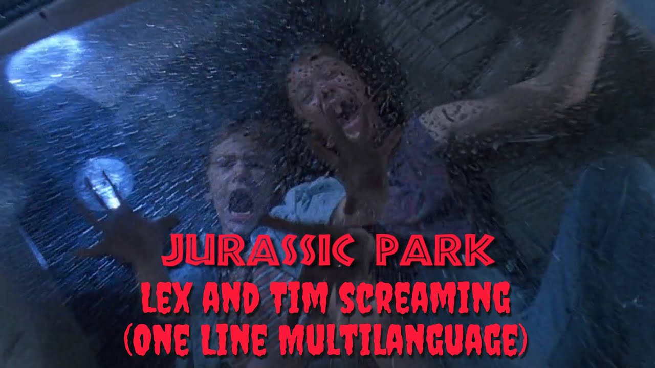Jurassic Park - Lex and Tim screaming (One Line Multilanguage)